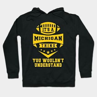 It's a michigan thing you wouldn't understand: Amazing newest design for michigan lovers Hoodie